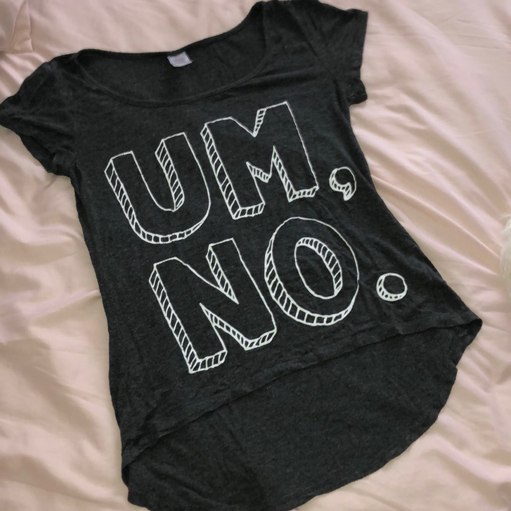 UM, NO. T-Shirt